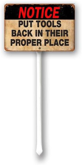 Uptell Notice Put Tools Back In Their Proper Place Yard Sign with Stake Yard Art for Garden Decor Farmhouse Plaque Sign for Indoor Outdoor 8x12inch