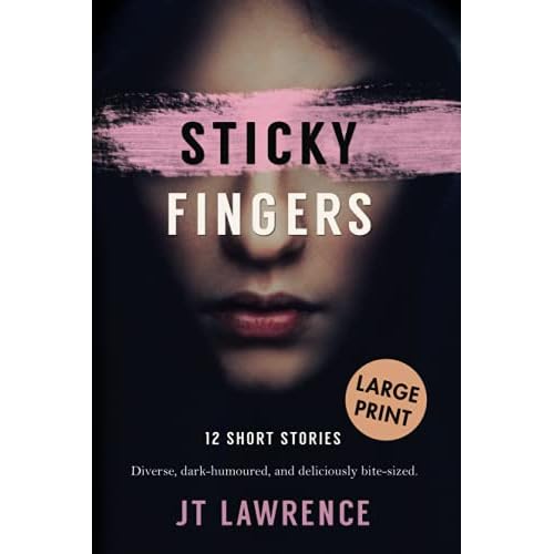 Sticky Fingers: 12 Short Stories Sticky Fingers Large Print Editions Paperback Large Print, April 12, 2019