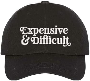 Expensive & Difficult Embroidered Baseball Hat