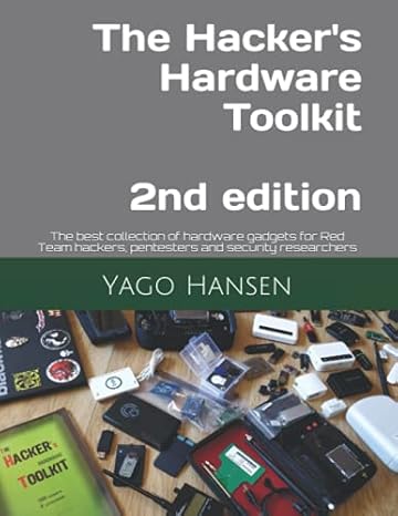 The Hacker's Hardware Toolkit: The best collection of hardware gadgets for Red Team hackers, pentesters and security researchers (Release)