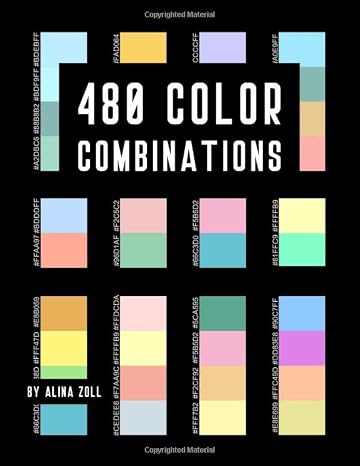 480 Color Combinations: 8.5 x 11 Reference Book for Artists, Graphic Designers, Coloring Book Lovers, Drawing and Painting Students