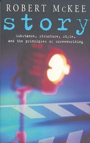 Story : Substance@@ Structure@@ Style and the Principles of Screenwriting