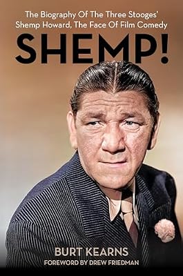 SHEMP!: The Biography of The Three Stooges Shemp Howard, The Face of Film Comedy Hardcover October 1, 2024