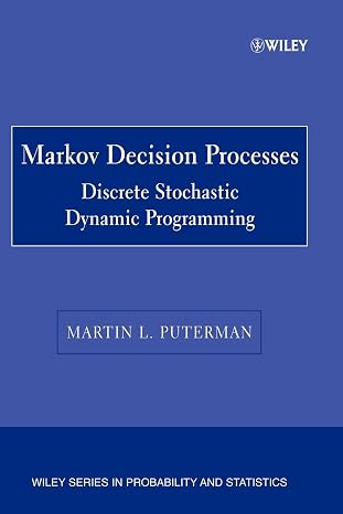 Markov Decision Processes: Discrete Stochastic Dynamic Programming (Wiley Series in Probability and Statistics)