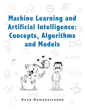 Machine Learning and Artificial Intelligence: Concepts, Algorithms and Models