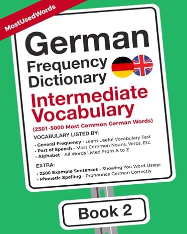 German Frequency Dictionary - Intermediate Vocabulary: 2501-5000 Most Common German Words (Learn German with the German Frequency Dictionaries)