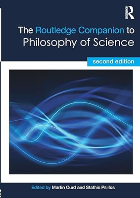The Routledge Companion to Philosophy of Science Routledge Philosophy Companions 2nd Edition