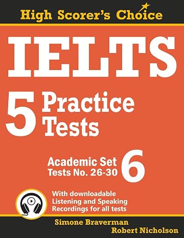 IELTS 5 Practice Tests, Academic Set 6: Tests No. 26-30 (High Scorer's Choice)