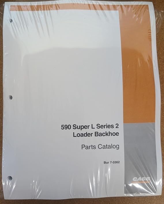 CASE Backhoe Loader 580 Super L, 580SL Series 2 Parts Catalog Manual Book - Manufacturer Part Number - MPN # 7-3362