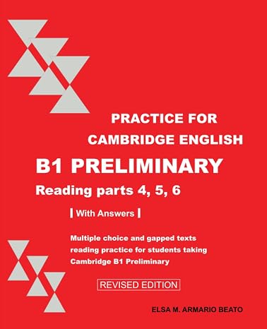 Practice For Cambridge English B1 Preliminary: Reading Parts 4,5, 6