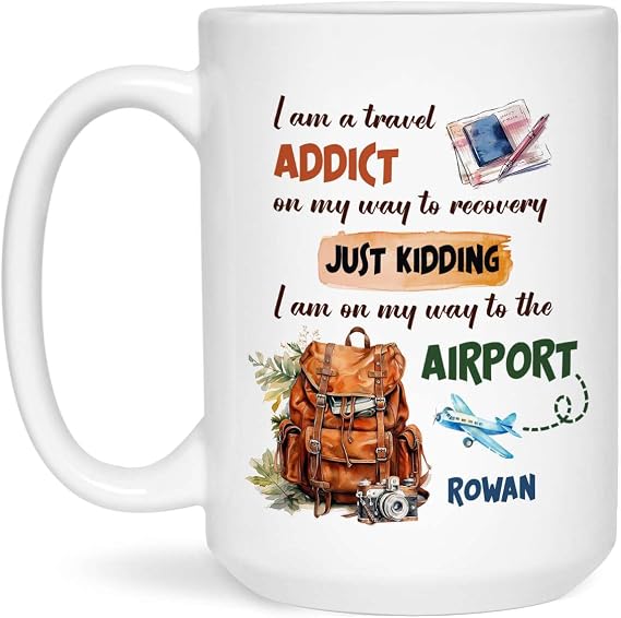 I'm On My Way To The Airport Tea Mug 11oz 15oz, Customized Choose Name Mug For Travel Lovers, Personalized Funny Travel Coffee Cup Gift For Family Members, Custom Adventure Lovers Present