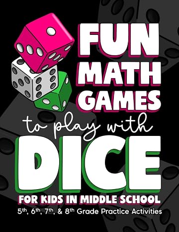 Fun Math Games to Play with Dice for Kids in Middle School: 5th, 6th, 7th, and 8th Grade Practice Activities