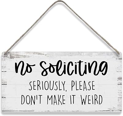 No Soliciting Seriously Please Dont Make It Weird Quote Sayings Home Wall Decor Wooden Signs Rustic Farmhouse Hanging Wall Plaque Sign Gift