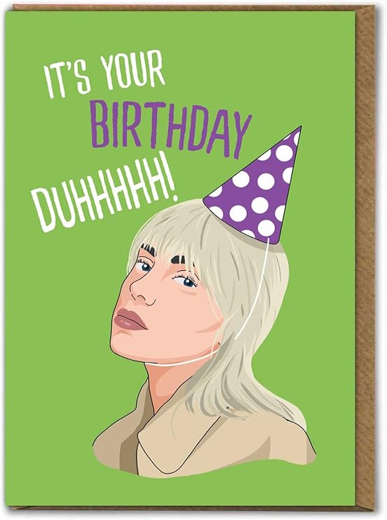 Brainbox Candy - Funny Birthday Card - 'It's Your Birthday Duhhh!' - Billie Eilish Birthday Card - Novelty Joke Cards For Him Her Men Women Friends