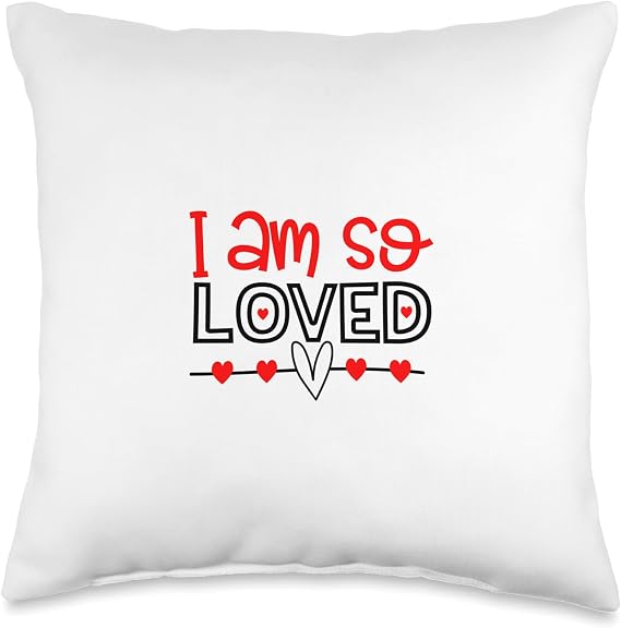 I'm So Loved Throw Pillow