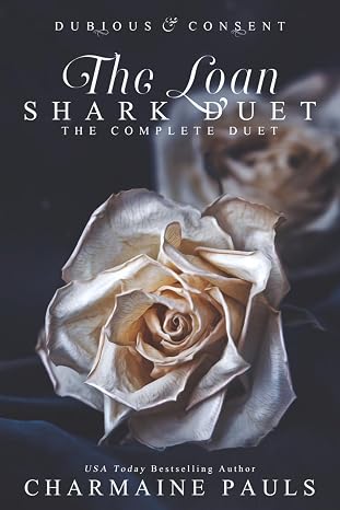 The Loan Shark Duet: Dubious (Book 1) & Consent (Book 2) (The Loan Shark Duet: A Dark Mafia Romance)