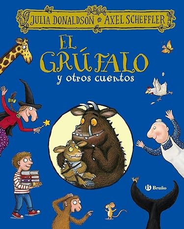 Julia Donaldson Books in Spanish: El Grufalo y otros cuentos (Castellano - A PARTIR DE 3 AÑOS - ÁLBUMES - Otros álbumes)