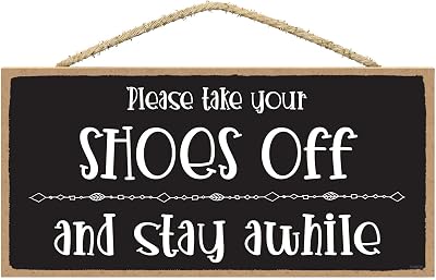 Please Take off Your Shoes and Stay Awhile - Take off Your Shoes Sign - Remove Shoes Sign - Shoes off Sign - Please Remove Your Shoes Sign