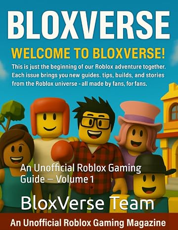 BLOXVERSE: An Unofficial Roblox Gaming Guide – Volume 1