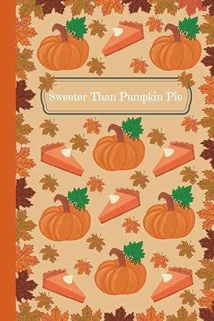 Sweeter Than pumpkin Pie