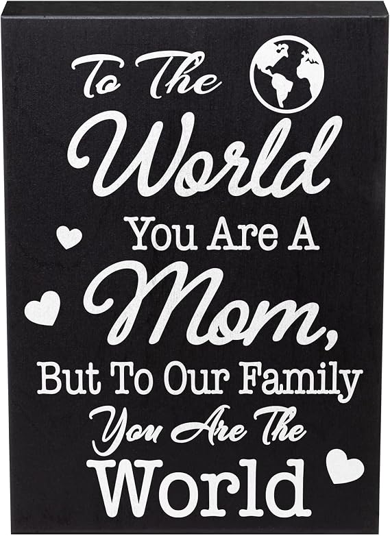 JennyGems Mom Gifts & Sentimental Mother's Day Box Sign | "To Our Family You Are The World" Mom Quote Saying | Presents for Mom, Rustic Wood Wall & Shelf Decor, Made in USA, 8x6 Inch
