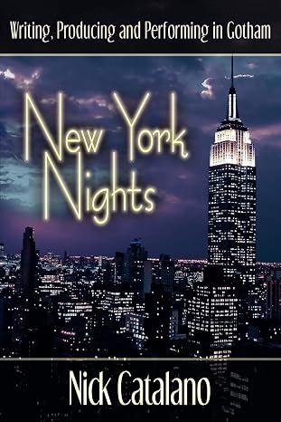 New York Nights: Performing, Producing and Writing in Gotham