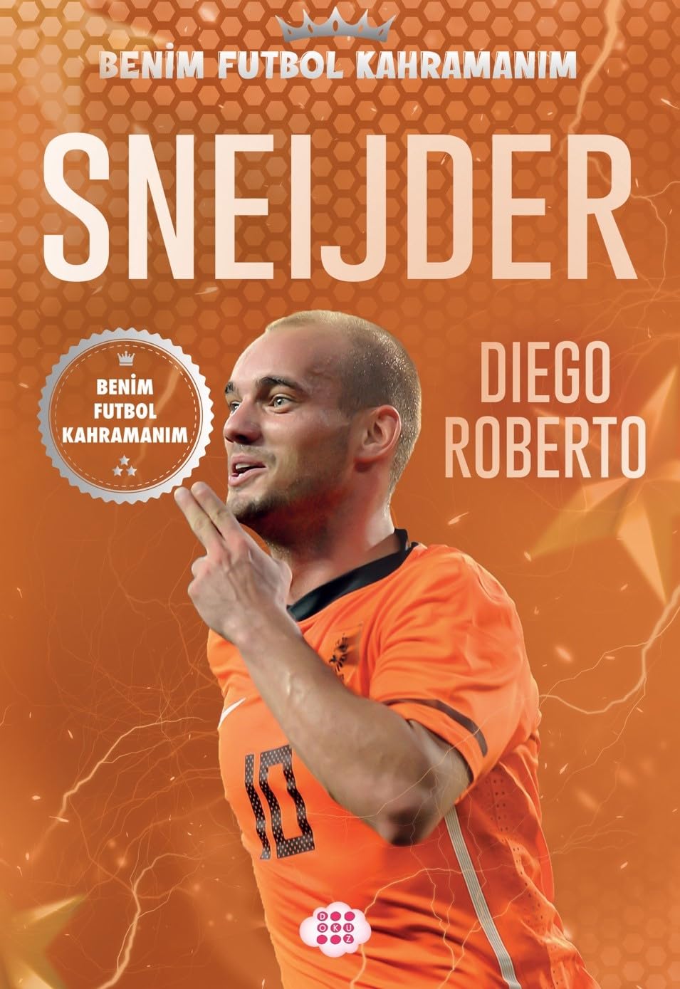 Benim Futbol Kahramanım - Sneijder Kağıt Kapak – 17 Ağustos 2024
