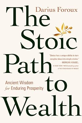 The Stoic Path to Wealth: Ancient Wisdom for Enduring Prosperity Hardcover July 16, 2024