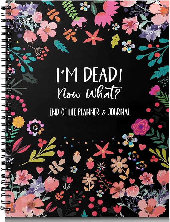 End of Life Planner Organizer Notebook with Pocket for Documents, I'M Dead Now What Planner Spiral Bound If I Die Binder Organizer Guided Final Arrangement for Beneficiary Will Preparation Last Wishes
