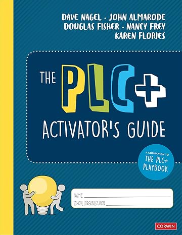 The PLC+ Activators Guide (Corwin Literacy)