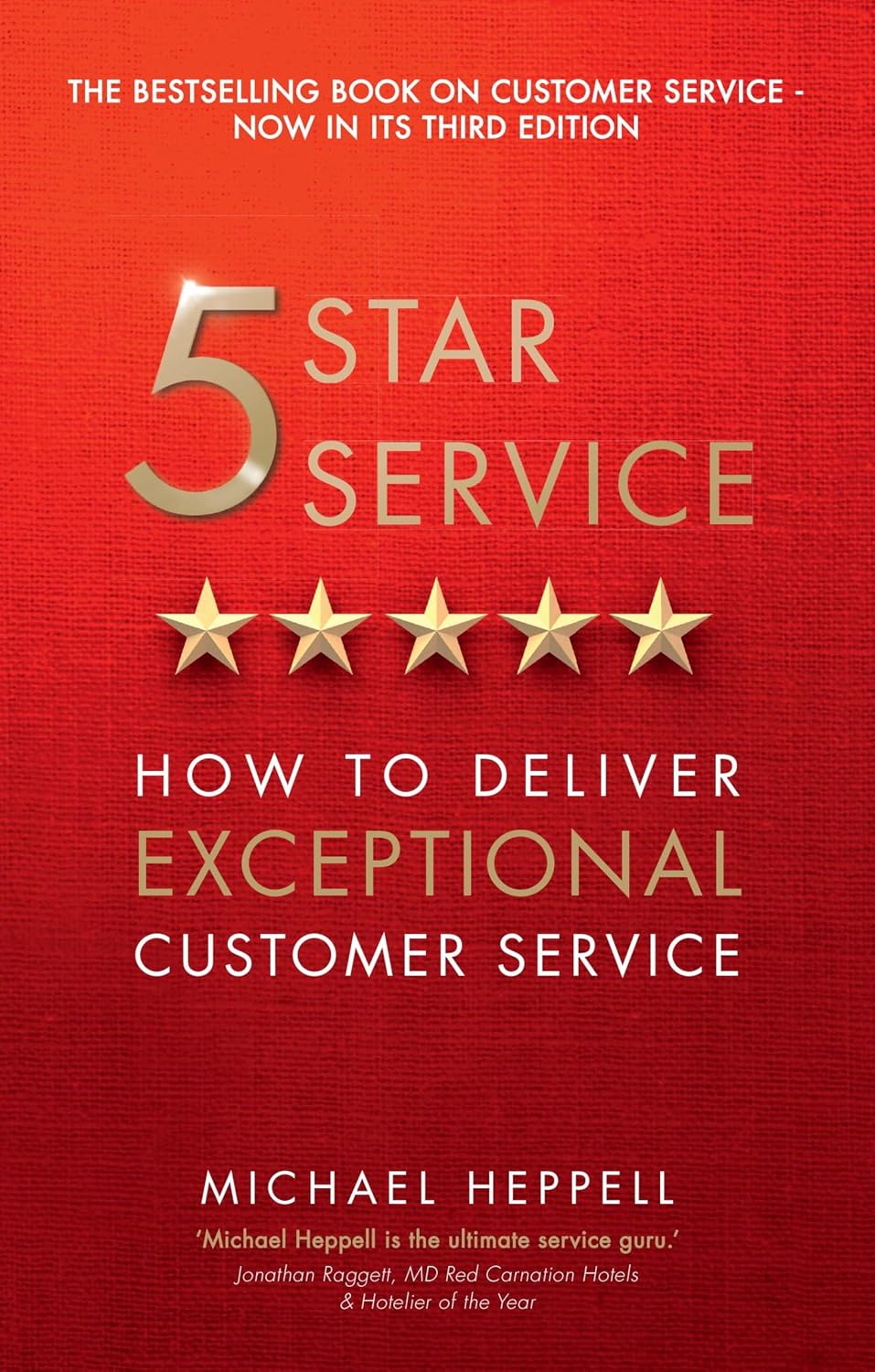 Five Star Service: How to deliver exceptional customer service (3rd Edition) Paperback – 17 Sept. 2015