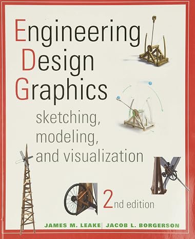 Engineering Design Graphics: Sketching, Modeling, and Visualization