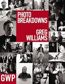 Greg Williams Photo Breakdowns: The Stories Behind 100 Portraits Hardcover May 9, 2023