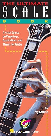 The Ultimate Scale Book Guitar Scale Sheet Music Songbook | Major, Minor, Blues, Modes and Exotic Scales | Easy-to-Read Fretboard Diagrams | Pocket Guide TAB | Hal Leonard | Troy Stetina