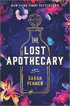 The Lost Apothecary A Captivating Historical Mystery Unveiling Secrets of Poison, Revenge, and Female EmpowermentDont Miss Sarah Penners Newest Spell-Binding Book, The Amalfi Curse