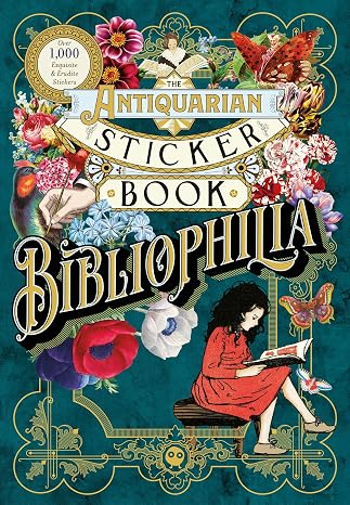 The Antiquarian Sticker Book: Bibliophilia: Over 1,000 Exquisite & Erudite Stickers